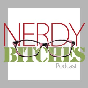 Nerdy Bitches Podcast